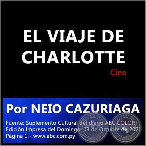 EL VIAJE DE CHARLOTTE - Por NEIO CAZURIAGA - Domingo, 03 de Octubre de 2021